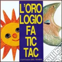 L'orologio fa tic-tac. CD-ROM libro di Dorigo Orio Vincenzina