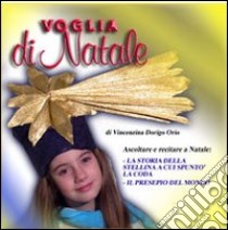 Voglia di Natale. La storia della stellina a cui spuntò la coda. CD Audio libro di Dorigo Orio Vincenzina