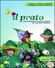 Il prato. Attività espressive e senso-percettive per conoscere l'ambiente. Con CD-ROM libro di Dorigo Carmen - Dorigo Orio Vincenzina