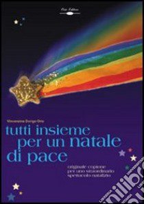 Tutti insieme per un Natale di pace. Con CD Audio libro di Dorigo Orio Vincenzina