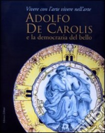 Adolfo De Carolis e la democrazia del bello libro di Maffei T. (cur.)