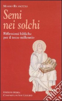 Semi nei solchi. Riflessioni bibliche per il terzo millennio libro di Russotto Mario