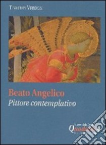 Beato Angelico: pittore contemplativo libro di Verdon Timothy