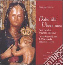 Dabo tibi ubera mea. Pietà popolare e universi simbolici. La Madonna del latte libro di Tartaro Giuseppe; Feeria (cur.)