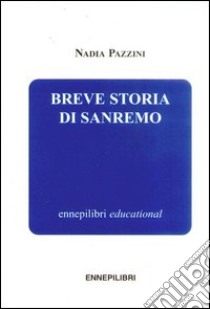 Breve storia di Sanremo libro di Pazzini Nadia