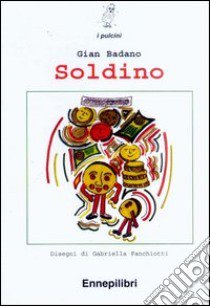 Soldino libro di Badano Gian