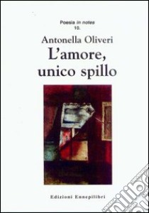 L'amore unico spillo libro di Oliveri Antonella