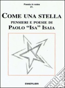 Come una stella. Pensieri e poesie libro di Isaia Paolo