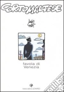 Corto Maltese. Favola di Venezia libro di Pratt Hugo