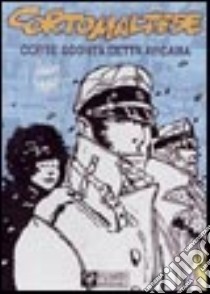 Corto Maltese. Corte sconta detta arcana libro di Pratt Hugo