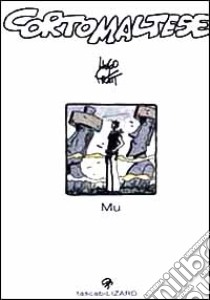 Corto Maltese. Mu libro di Pratt Hugo