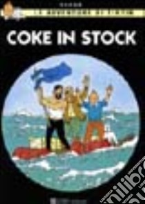 Coke in stock. Le avventure di Tintin libro di Hergé