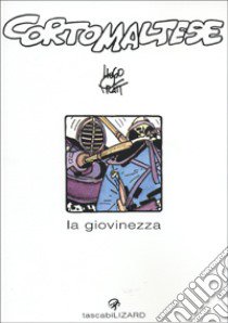 Corto Maltese. La giovinezza libro di Pratt Hugo