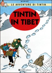 Le avventure di Tintin. Tintin in Tibet libro di Hergé