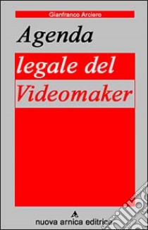 Agenda legale del videomaker libro di Arciero Gianfranco