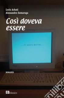 Così doveva essere libro di Arbati Loris; Somaruga Alessandro