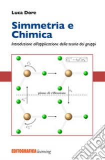 Simmetria e chimica. Introduzione all'applicazione della teoria dei gruppi libro di Dore Luca