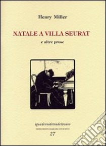 Natale a villa Seurat e altre prose libro di Miller Henry; Carifi R. (cur.)