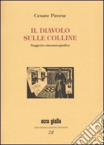 Il diavolo sulle colline. Soggetto cinematografico libro di Pavese Cesare; Masoero M. (cur.)