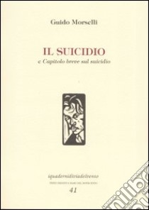 Il suicidio-Capitolo breve sul suicidio libro di Morselli Guido; Fortichiari V. (cur.)