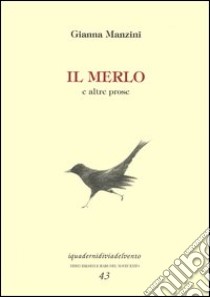 Il merlo e altre prose libro di Manzini Gianna; Vigilante M. (cur.)