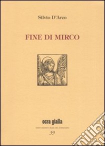 Fine di Mirco-Una storia così. Ediz. limitata libro di D'Arzo Silvio; Di Palmo P. (cur.)