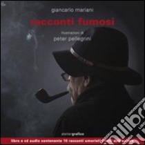 Racconti fumosi. Con CD Audio libro di Mariani Giancarlo