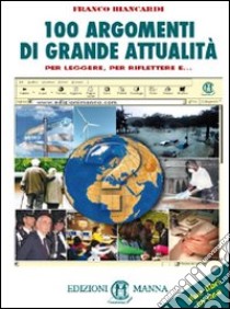 100 argomenti di grande attualità-I nuovi termini. Per la Scuola media. Con espansione online libro di Biancardi Franco