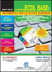 La nuova ECDL base più. Informatica per le scuole superiori. Con CD-ROM libro di Storchi Mario R.