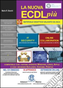 La nuova ECDL più. IT security e Online collaboration. Con CD-ROM libro di Storchi Mario R.