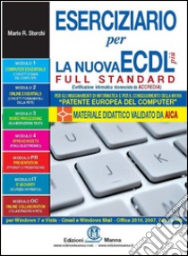 Eserciziario per la nuova ECDL più full standard libro di Storchi Mario R.