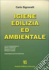 Igiene edilizia ed ambientale libro di Signorelli Carlo