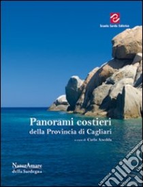 Panorami costieri della provincia di Cagliari libro di Anedda C. (cur.)