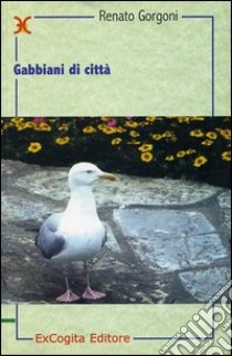 Gabbiani di città libro di Gorgoni Renato