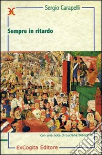 Sempre in ritardo libro di Carapelli Sergio