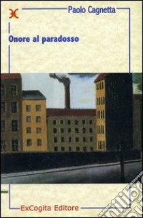 Onore al paradosso libro di Cagnetta Paolo