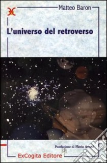 L'universo del retroverso libro di Baron Matteo