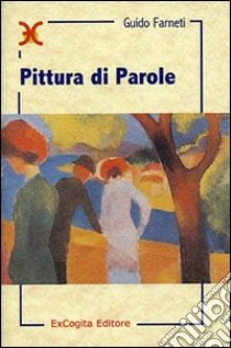 Pittura di parole libro di Farneti Guido