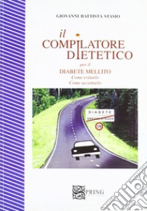 Il compilatore dietetico nel diabete libro di Stasio G. Battista