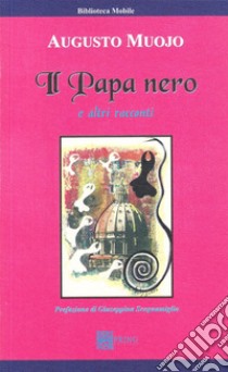 Il papa nero e altri racconti libro di Muojo Augusto