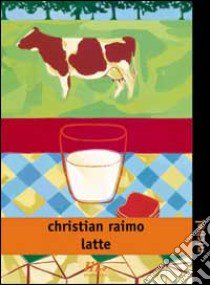 Latte libro di Raimo Christian