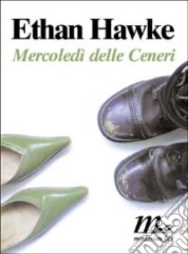 Mercoledì delle ceneri libro di Hawke Ethan