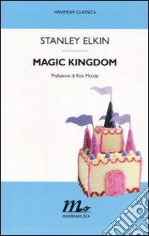 Magic Kingdom libro di Elkin Stanley