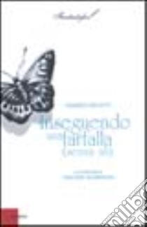 Inseguendo una farfalla (senza ali) libro di Gregotti Federico