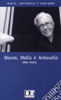 Donne, mafia e antimafia libro di Puglisi Anna; Palazzo F. (cur.)