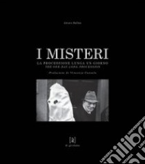 I misteri. La processione lunga un giorno. Ediz. bilingue libro di Safina Arturo