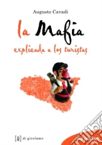 La mafia spiegata ai turisti. Ediz. spagnola libro di Cavadi Augusto