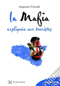 La mafia expliquée aux touristes. Nuova ediz. libro di Cavadi Augusto