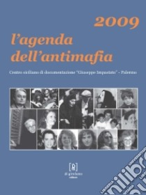 L'agenda dell'antimafia 2009 libro di Puglisi A. (cur.); Santino U. (cur.)