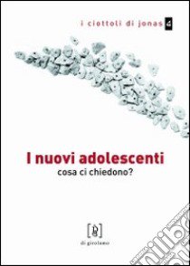 I nuovi adolescenti. Cosa ci chiedono? libro di Bani Simona